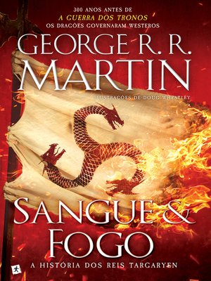 cover image of Sangue e Fogo--A História dos Reis Targaryen